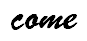 come1.png